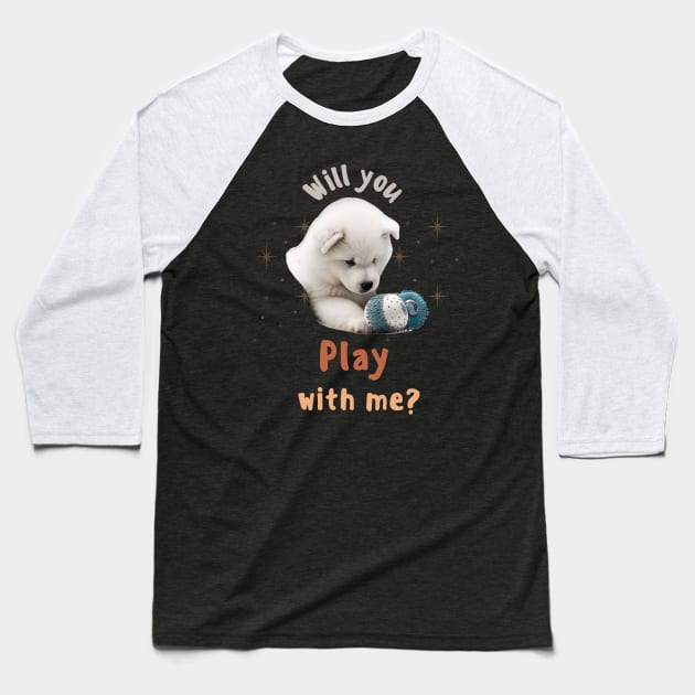 Samoyed, Play with me, the most adorable puppy dog Baseball T-Shirt by HSH-Designing